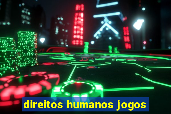 direitos humanos jogos